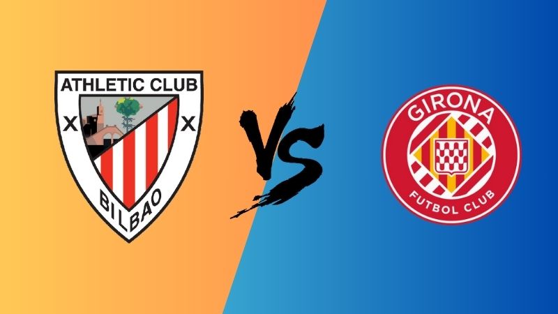Dự đoán trận Athletic Bilbao vs Girona