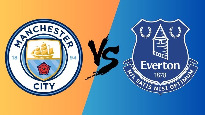 Dự đoán trận Man City vs Everton