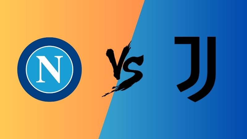 Dự đoán trận Napoli vs Juventus